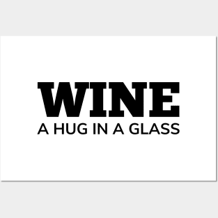 Wine, A Hug In A Glass. Funny Wine Lover Quote Posters and Art